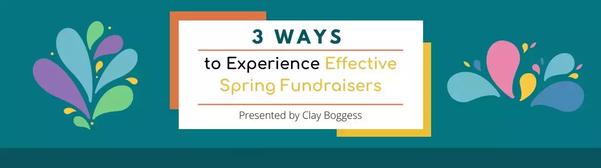3 Ways to Experience Effective Spring Fundraisers