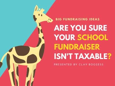 Are You Sure Your School Fundraiser Isn't Taxable?