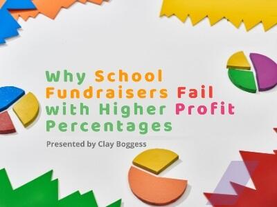 Why School Fundraisers Fail with Higher Profit Percentages