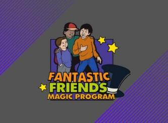 Fantastic Friends Magic Program