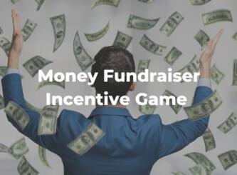 Money Fundraiser Incentive Game