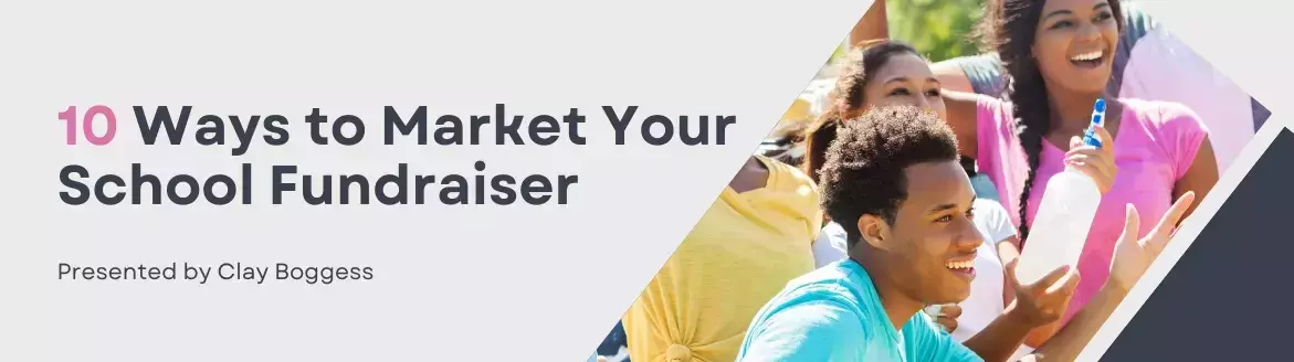 10 Ways to Market Your School Fundraiser School Fundraiser