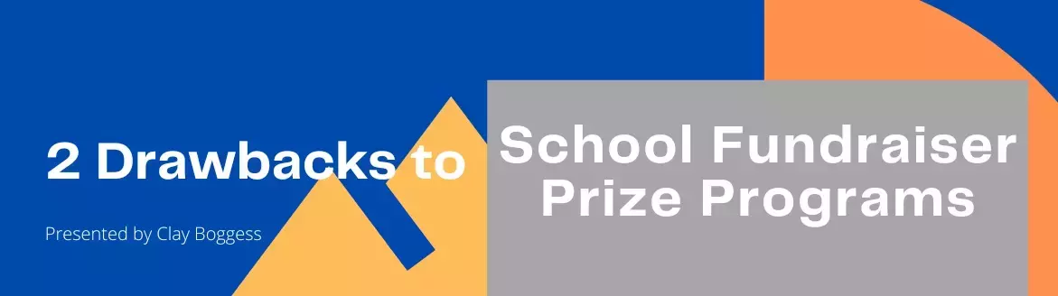 2 Drawbacks to School Fundraiser Prize Programs