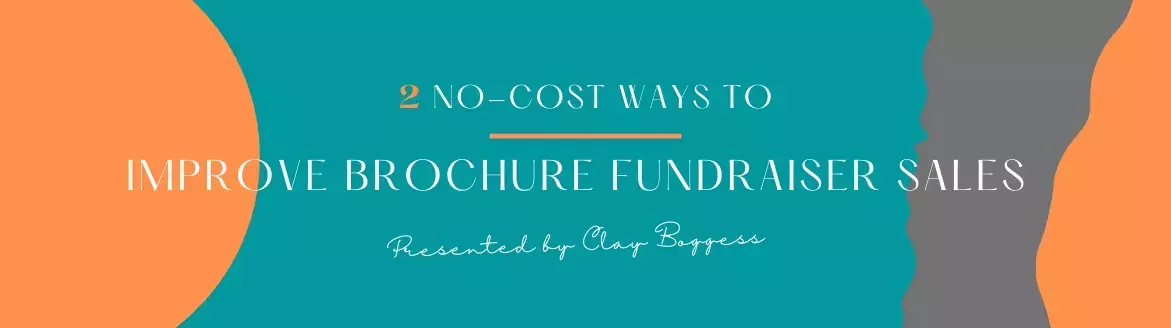 2 No-Cost Ways to Improve Brochure Fundraiser Sales