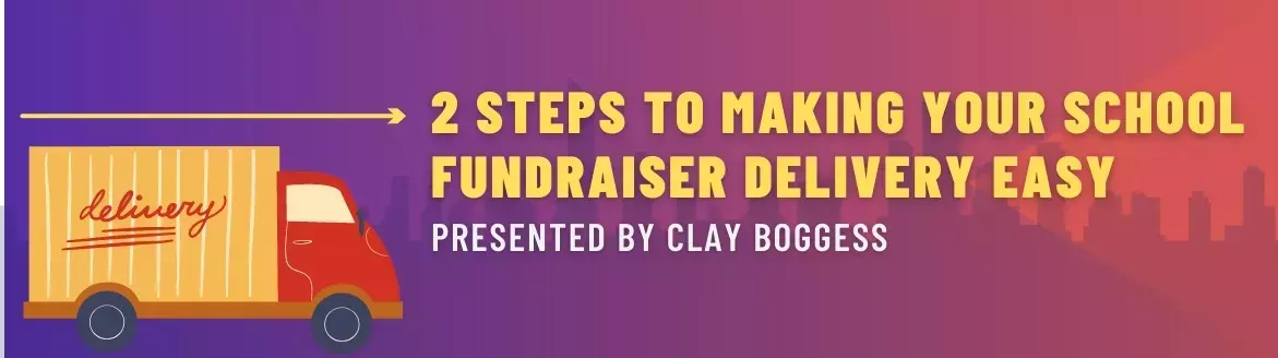 2 Steps to Making Your School Fundraiser Delivery Easy