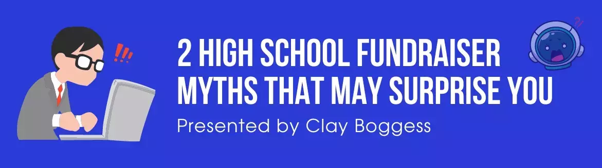 2 High School Fundraiser Myths that May Surprise You