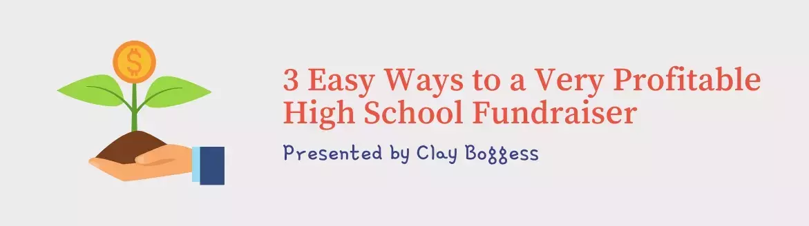 3 Easy Ways to a Very Profitable High School Fundraiser