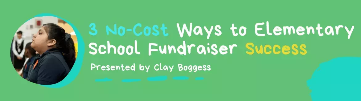3 No-Cost Ways to Elementary School Fundraiser Success