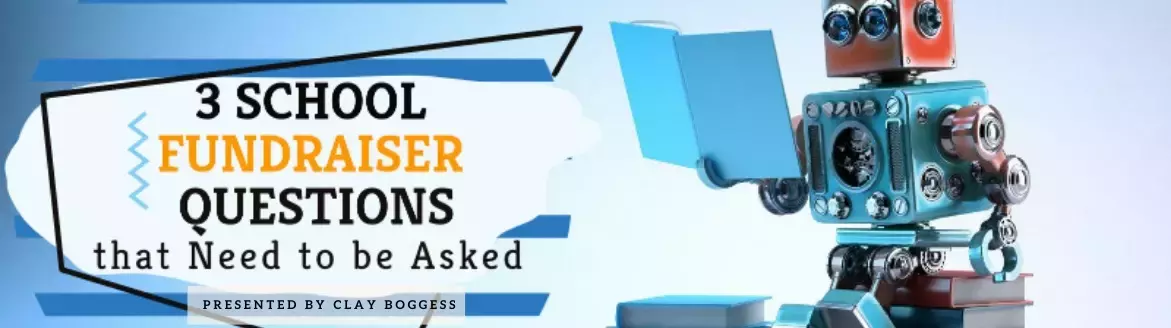 3 School Fundraiser Questions that Need to be Asked 3 School Fundraiser Questions that Need to be Asked