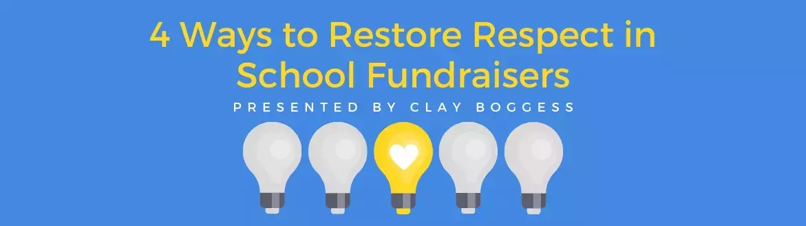 School Fundraisers: 4 Ways to Restore Respect School Fundraisers: 4 Ways to Restore Respect