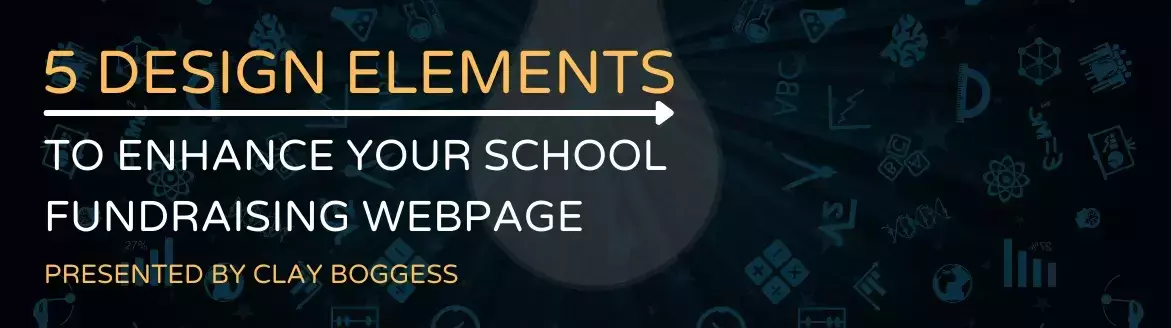 5 Design Elements to Enhance Your School Fundraising Webpage