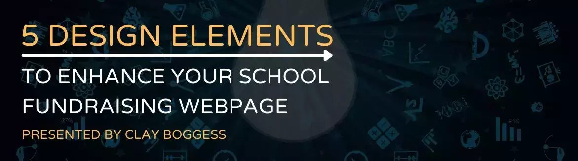 5 Design Elements to Enhance Your School Fundraising Webpage 5 Design Elements to Enhance Your School Fundraising Webpage