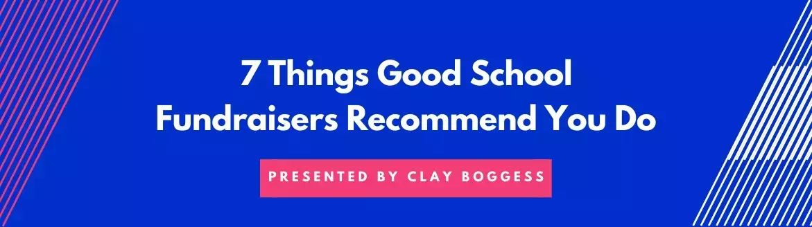 7 Things Good School Fundraisers Recommend You Do