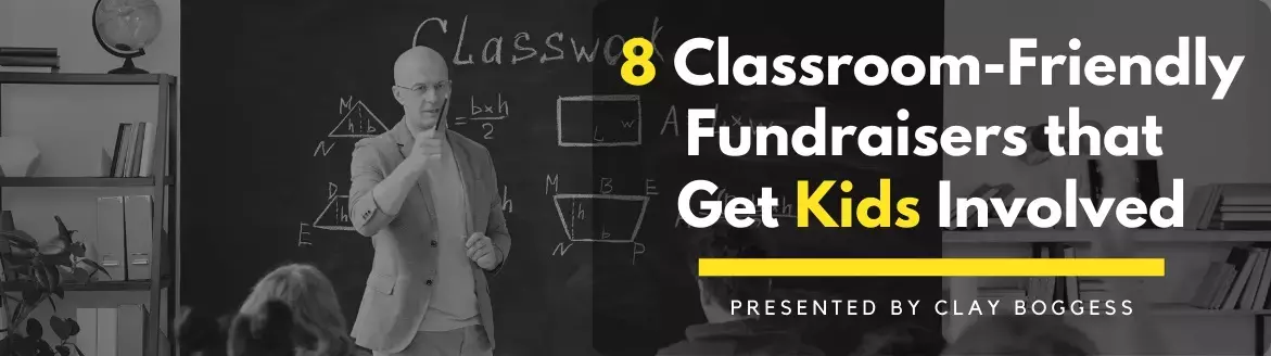 8 Classroom-Friendly Fundraisers that Get Kids Involved 8 Classroom-Friendly Fundraisers that Get Kids Involved