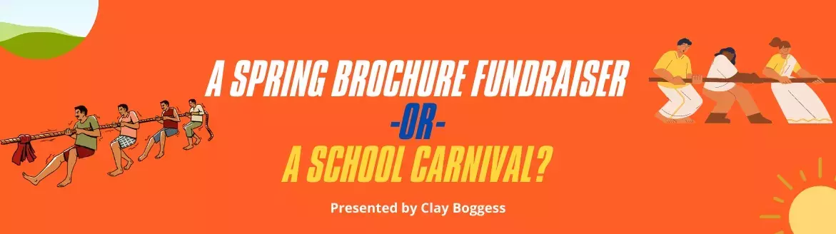A Spring Brochure Fundraiser or a School Carnival A Spring Brochure Fundraiser or a School Carnival