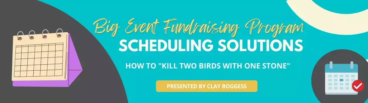 Big Event Fundraising Program Scheduling Solutions