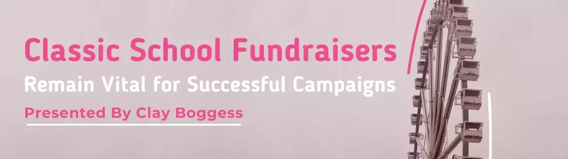 Classic School Fundraisers Remain Vital for Successful Campaigns Classic School Fundraisers Remain Vital for Successful Campaigns