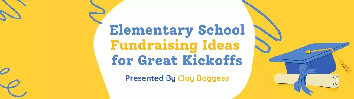 Elementary School Fundraising Ideas for Great Kickoffs