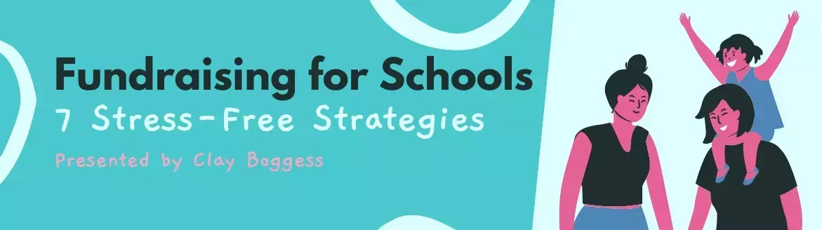 Fundraising for Schools: 7 Stress-Free Strategies Fundraising for Schools: 7 Stress-Free Strategies