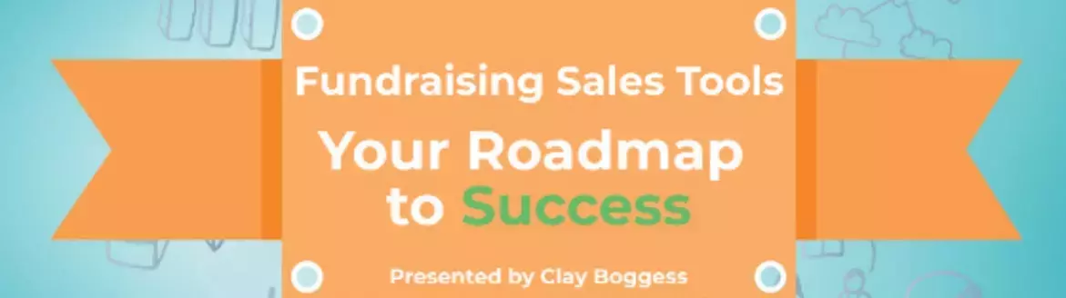 Fundraising Sales Tools: Your Roadmap to Success