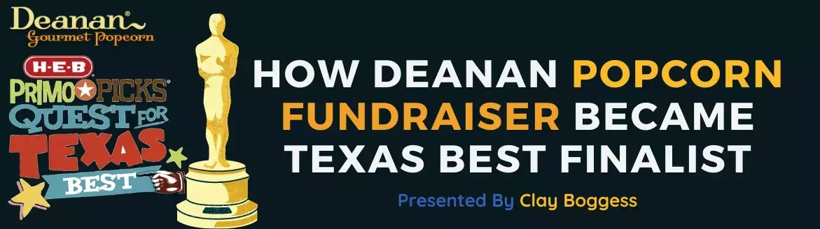 How Deanan Popcorn Fundraiser Became Texas Best Finalist How Deanan Popcorn Fundraiser Became Texas Best Finalist