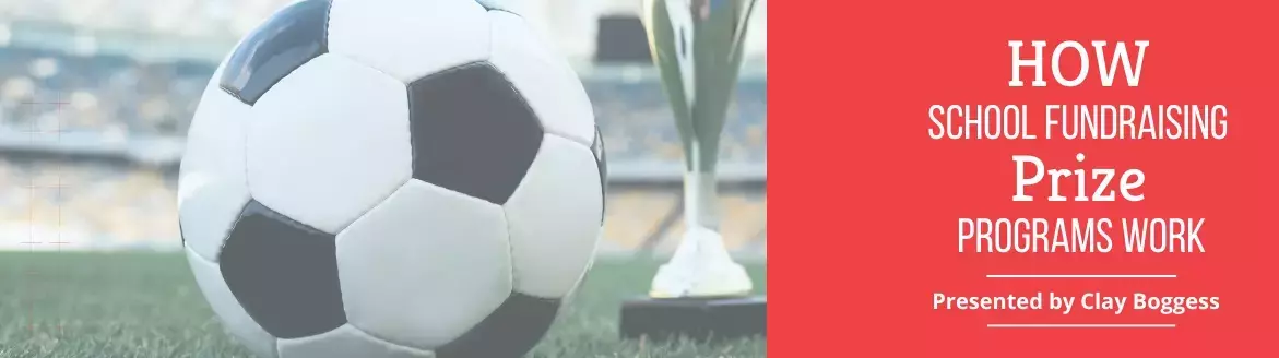 How School Fundraising Prize Programs Work How School Fundraising Prize Programs Work