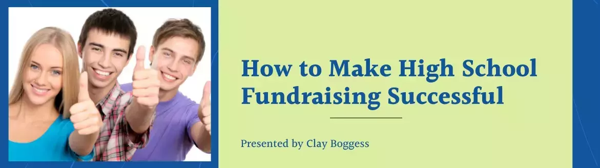 How to Make High School Fundraising Successful How to Make High School Fundraising Successful