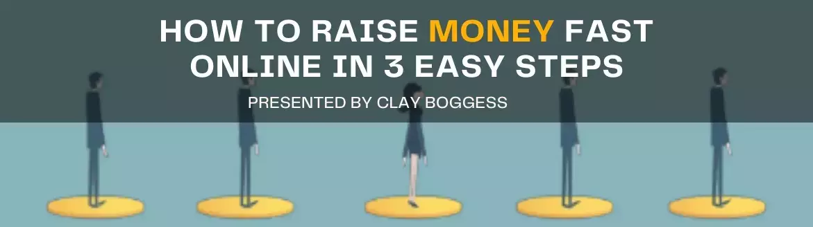 How to Raise Money Fast Online in 3 Easy Steps How to Raise Money Fast Online in 3 Easy Steps