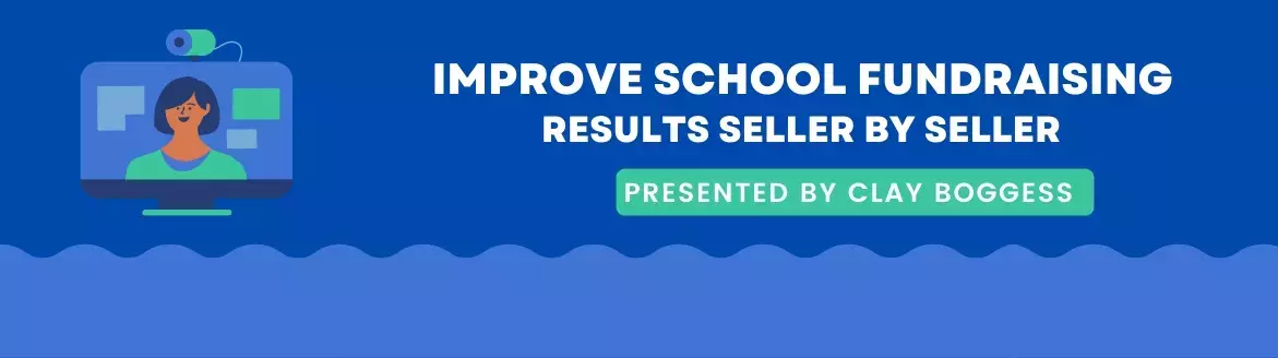 Improve School Fundraising Results Seller by Seller Improve School Fundraising Results Seller by Seller