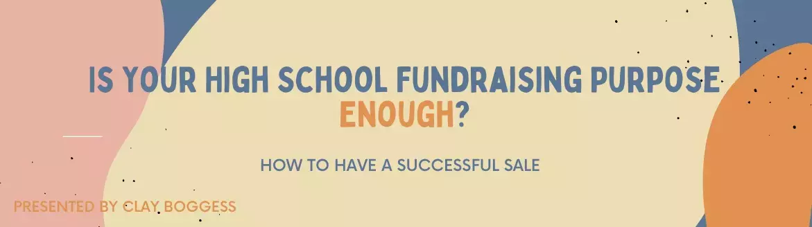 Is Your High School Fundraising Purpose Enough