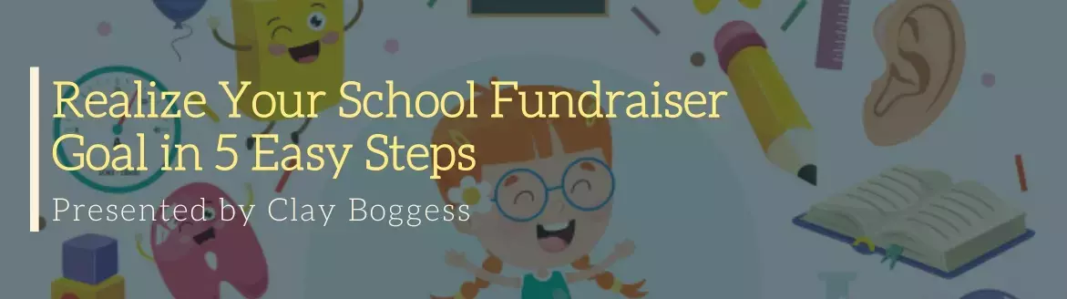 School Fundraiser Success in 5 Easy Steps School Fundraiser Success in 5 Easy Steps