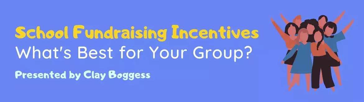School Fundraising Incentives: What's Best for Your Group?