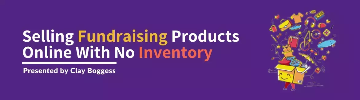Selling Fundraising Products Online With No Inventory