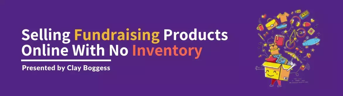 Selling Fundraising Products Online With No Inventory Selling Fundraising Products Online With No Inventory