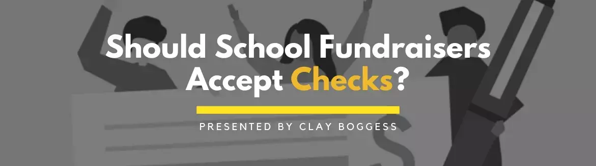 Should School Fundraisers Accept Checks?