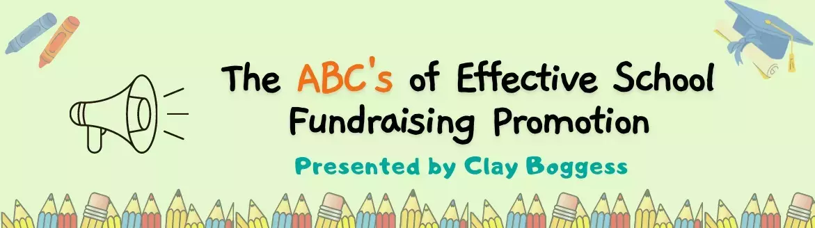 The ABC’s of Effective School Fundraising Promotion