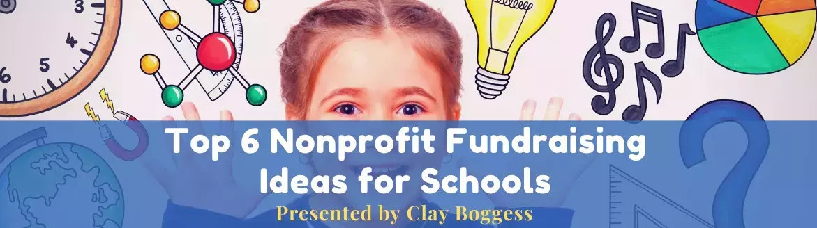 Top 6 Nonprofit Fundraising Ideas for Schools