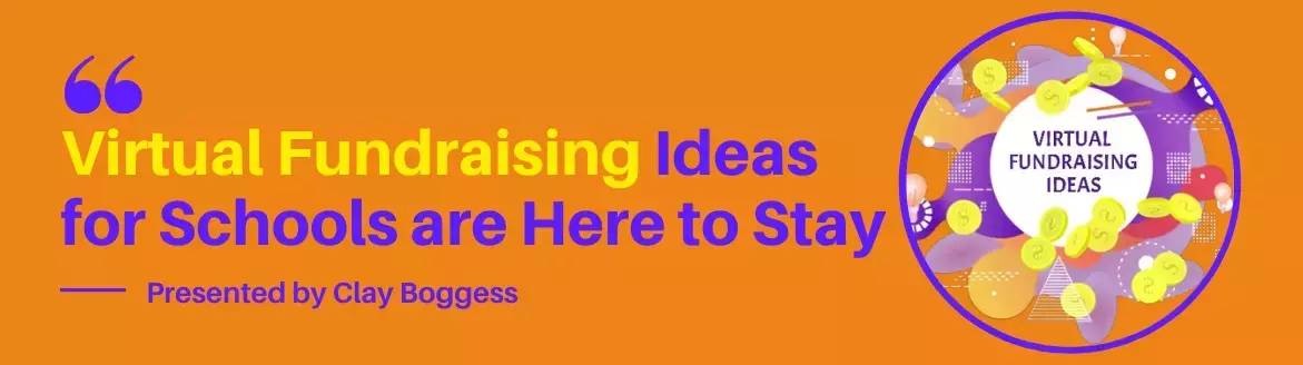 Virtual Fundraising Ideas for Schools are Here to Stay Virtual Fundraising Ideas for Schools are Here to Stay
