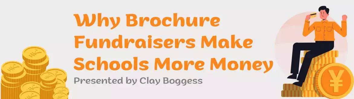 Why Brochure Fundraisers Make Schools More Money Why Brochure Fundraisers Make Schools More Money