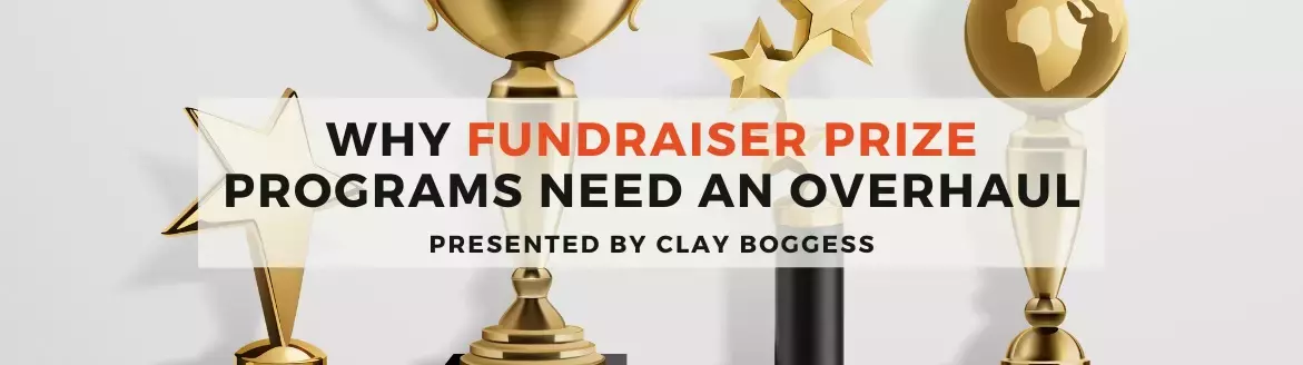 Why Fundraiser Prize Programs Need an Overhaul