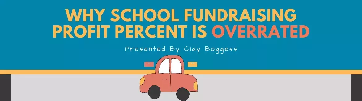 Why School Fundraising Profit Percent is Overrated