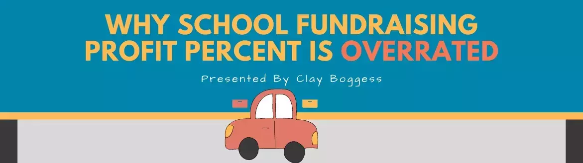 Why School Fundraising Profit Percent is Overrated Why School Fundraising Profit Percent is Overrated