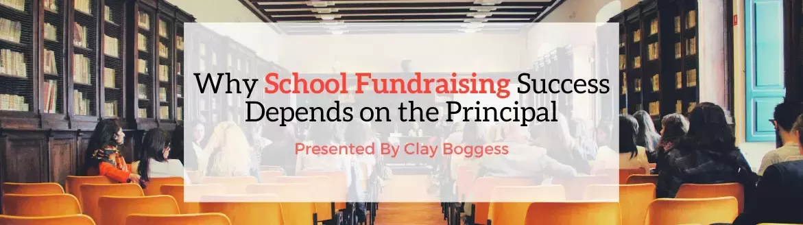 Why School Fundraising Success Depends on the Principal Why School Fundraising Success Depends on the Principal