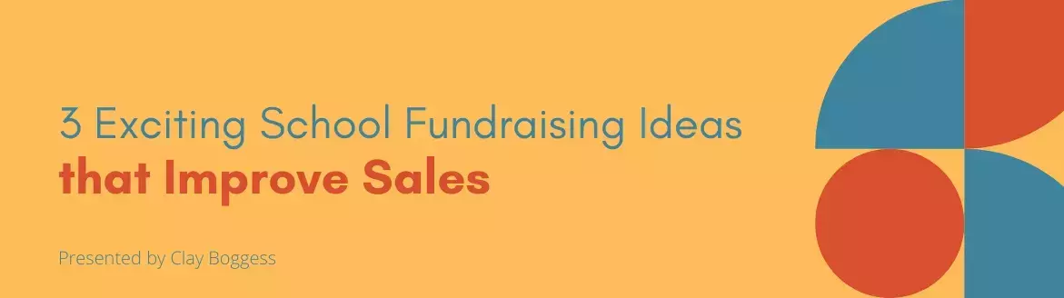 3 Exciting School Fundraising Ideas that Improve Sales