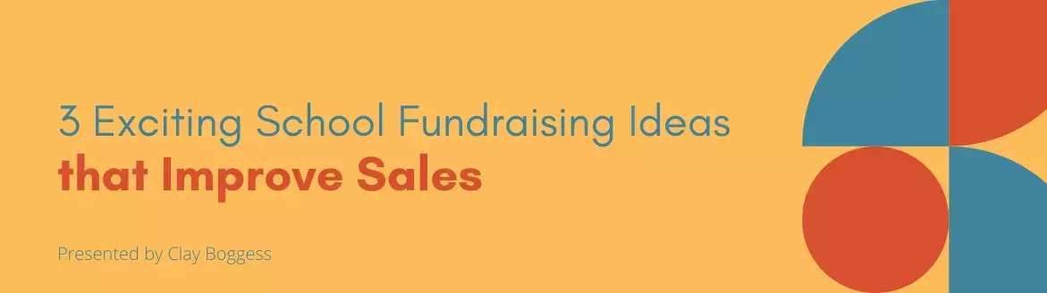 3 Exciting School Fundraising Ideas that Improve Sales 3 Exciting School Fundraising Ideas that Improve Sales