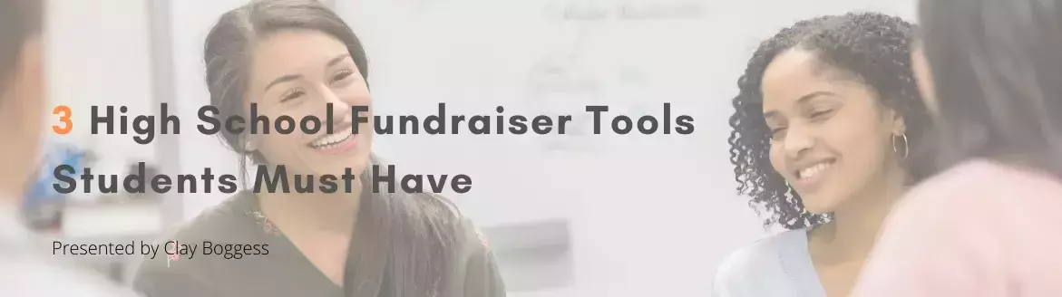 3 High School Fundraiser Tools Students Must Have