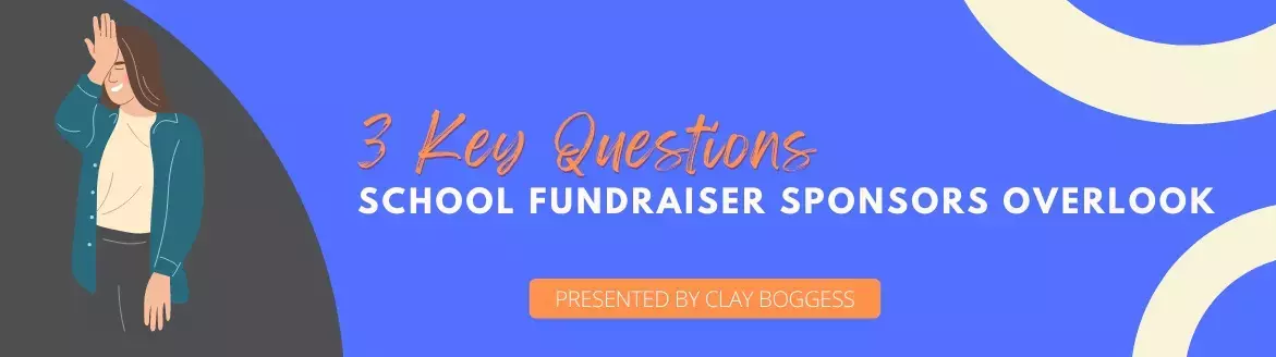 3 Key Questions School Fundraiser Sponsors Overlook 3 Key Questions School Fundraiser Sponsors Overlook