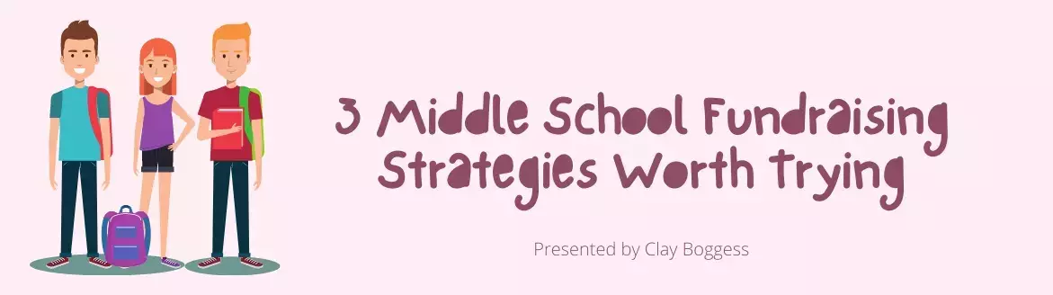 3 Middle School Fundraising Strategies Worth Trying