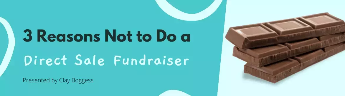 3 Reasons Not to Do a Direct Sale Fundraiser 3 Reasons Not to Do a Direct Sale Fundraiser