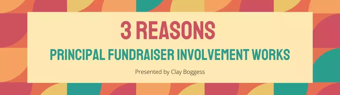 3 Reasons Principal Fundraiser Involvement Works